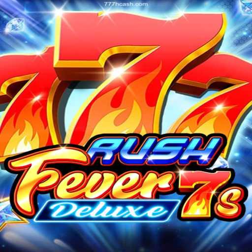 Discover RushFever7sDeluxe in the World of 777H Casino Online
