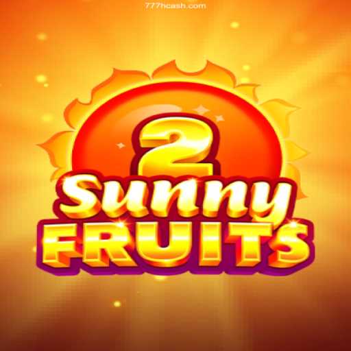 Exploring SunnyFruits2: A Bright Addition to 777H Casino's Collection